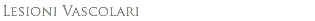Lesioni Vascolari
