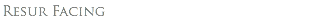 Resur Facing
