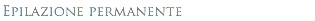 Epilazione permanente