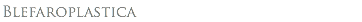 Blefaroplastica